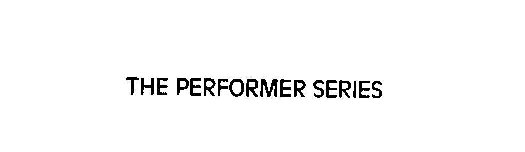  THE PERFORMER SERIES