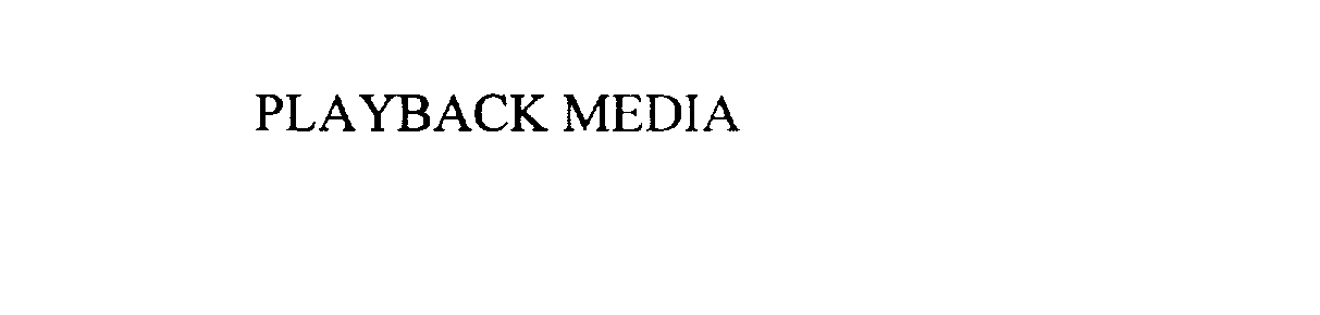 Trademark Logo PLAYBACK MEDIA