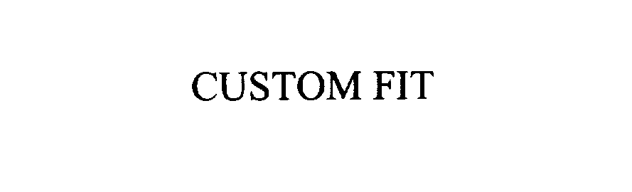 Trademark Logo CUSTOM FIT
