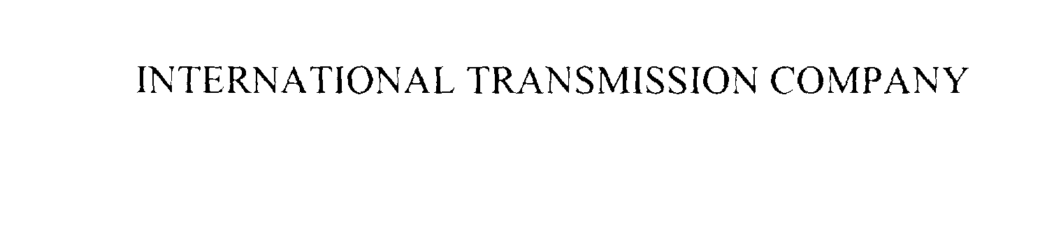  INTERNATIONAL TRANSMISSION COMPANY