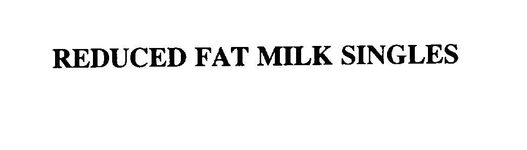 Trademark Logo REDUCED FAT MILK SINGLES