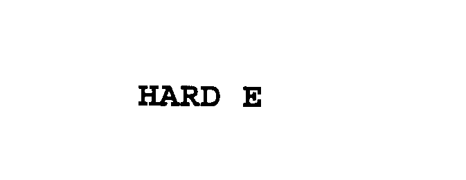 HARD E