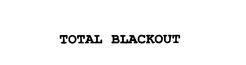Trademark Logo TOTAL BLACKOUT