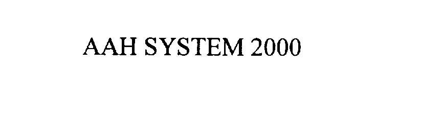  AAH SYSTEM 2000