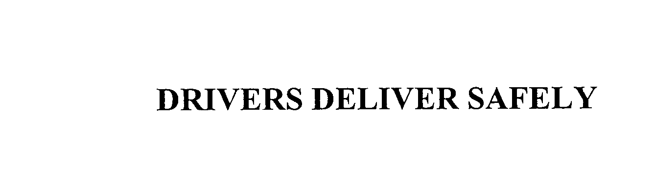 Trademark Logo DRIVERS DELIVER SAFELY