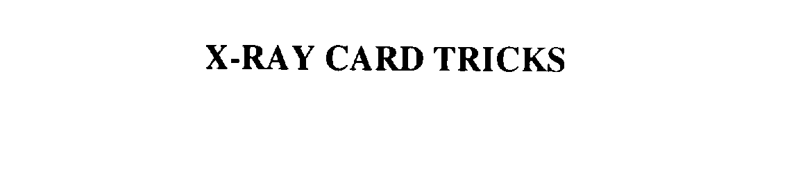  X-RAY CARD TRICKS
