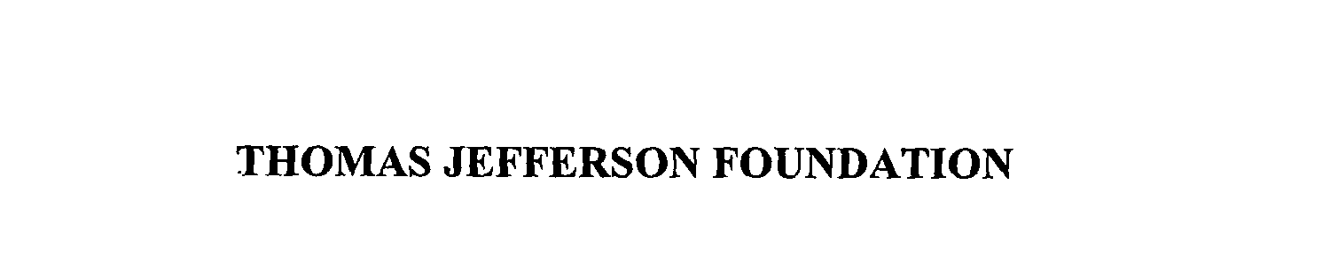 Trademark Logo THOMAS JEFFERSON FOUNDATION