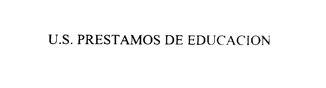 Trademark Logo U.S. PRESTAMOS OF EDUCACION