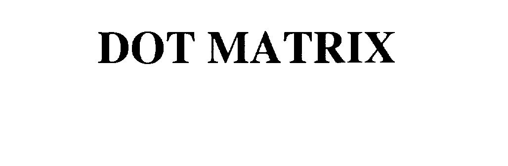 DOT MATRIX