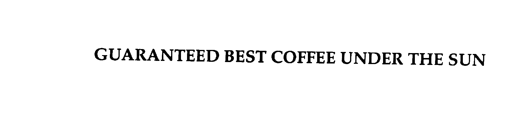  GUARANTEED BEST COFFEE UNDER THE SUN