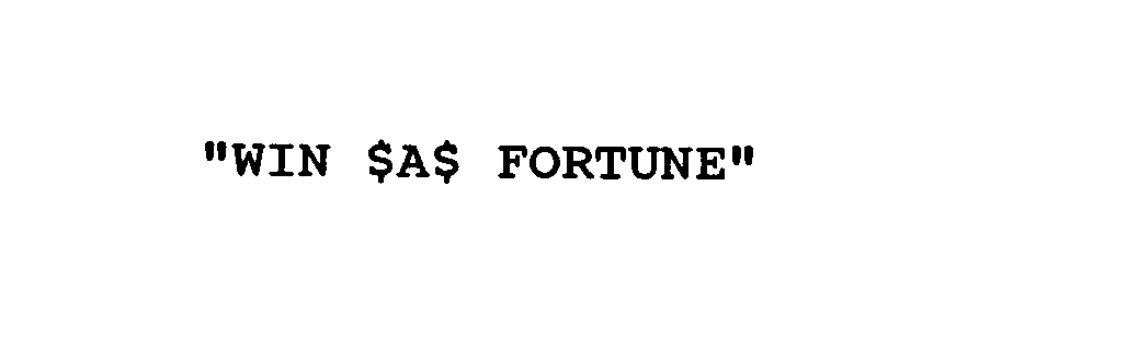 Trademark Logo "WIN $A$ FORTUNE"
