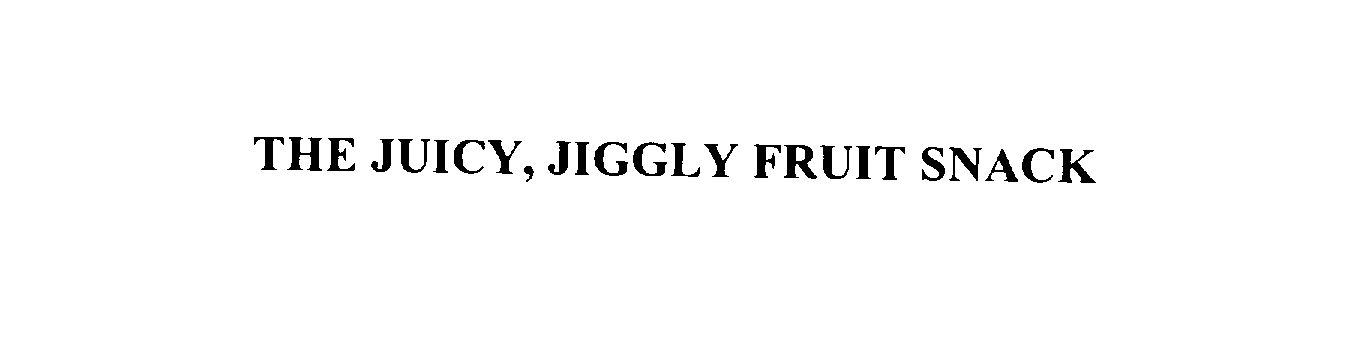  THE JUICY, JIGGLY FRUIT SNACK
