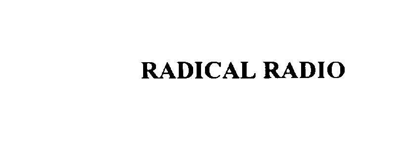 Trademark Logo RADICAL RADIO