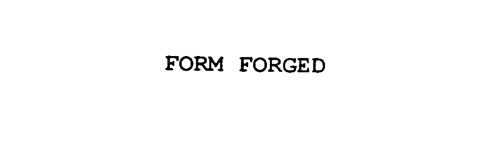  FORM FORGED
