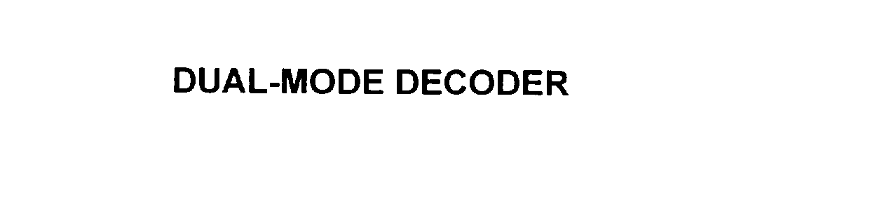 Trademark Logo DUAL-MODE DECODER