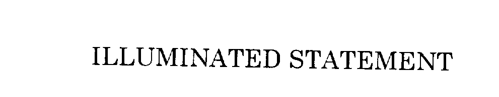 Trademark Logo ILLUMINATED STATEMENT