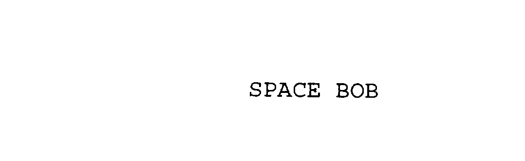 Trademark Logo SPACE BOB