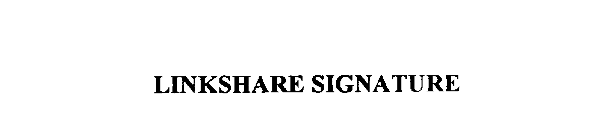 Trademark Logo LINKSHARE SIGNATURE