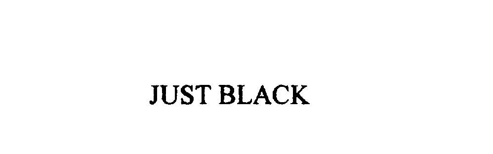Trademark Logo JUST BLACK