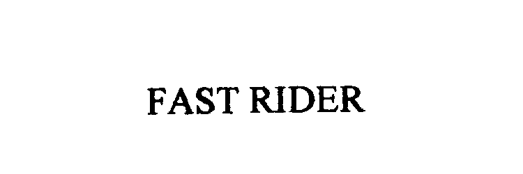 FAST RIDER