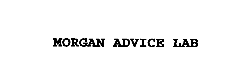 Trademark Logo MORGAN ADVICE LAB
