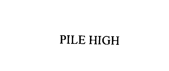 Trademark Logo PILE HIGH