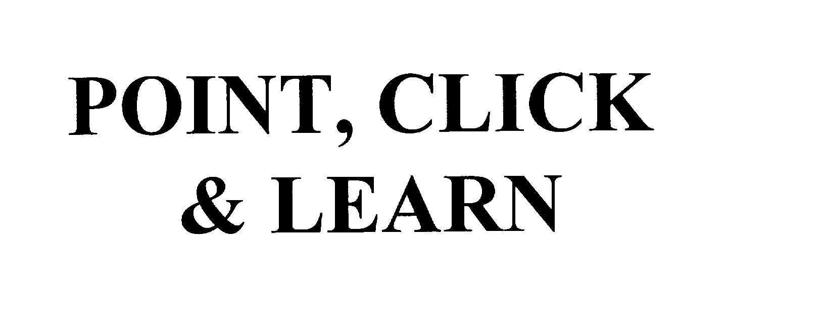 Trademark Logo POINT, CLICK & LEARN