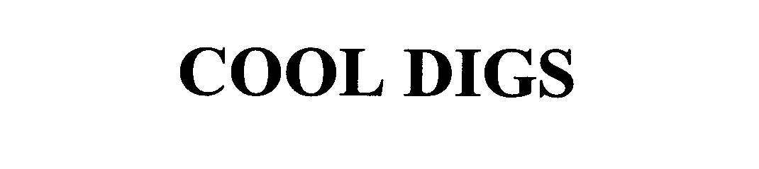 Trademark Logo COOL DIGS