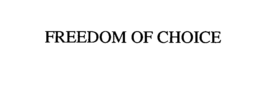 Trademark Logo FREEDOM OF CHOICE