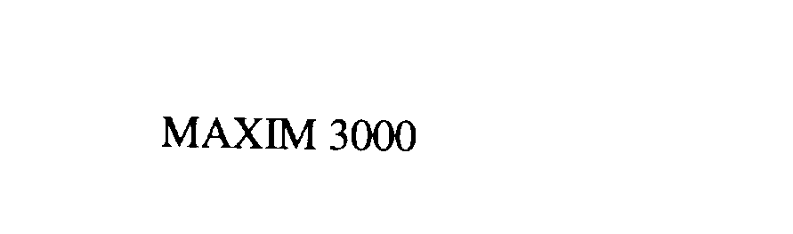 Trademark Logo MAXIM 3000