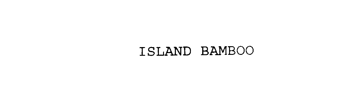 Trademark Logo ISLAND BAMBOO