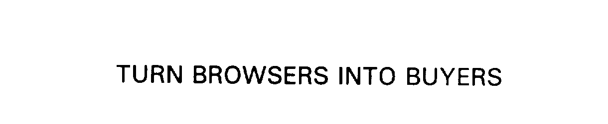 Trademark Logo TURN BROWSERS INTO BUYERS