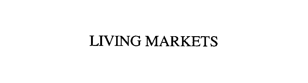 Trademark Logo LIVING MARKETS