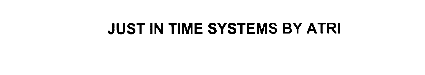  JUST IN TIME SYSTEMS BY ATRI