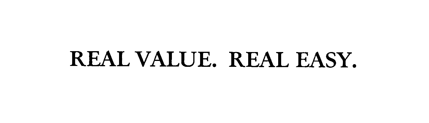  REAL VALUE. REAL EASY.