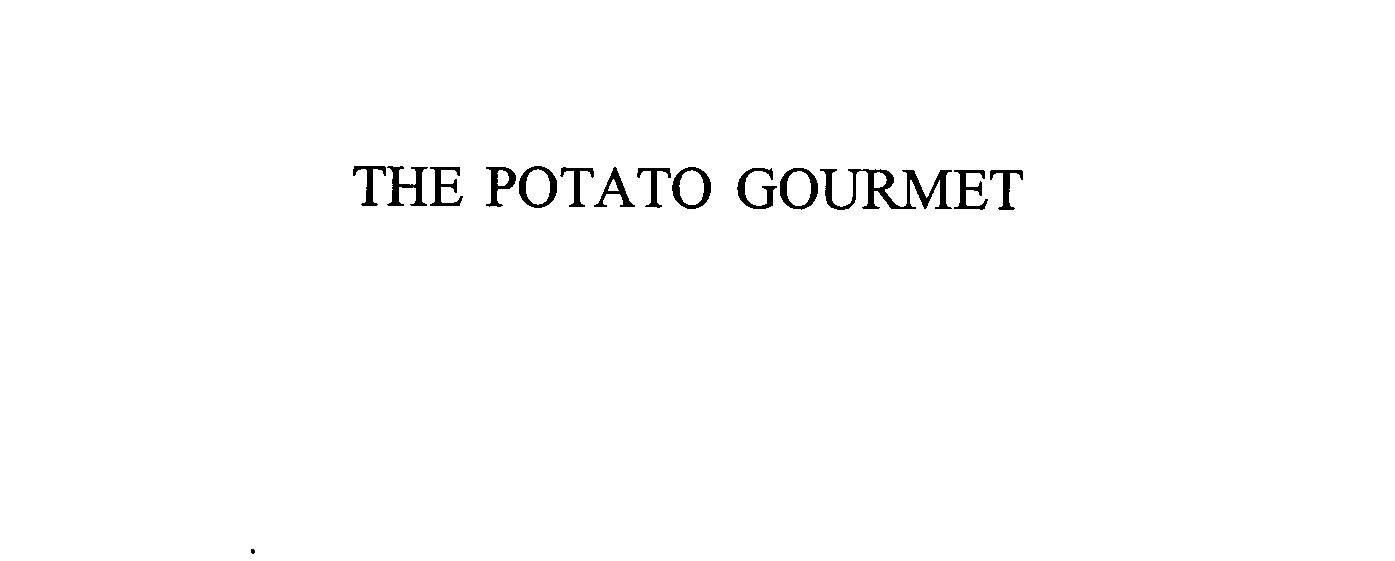  THE POTATO GOURMET