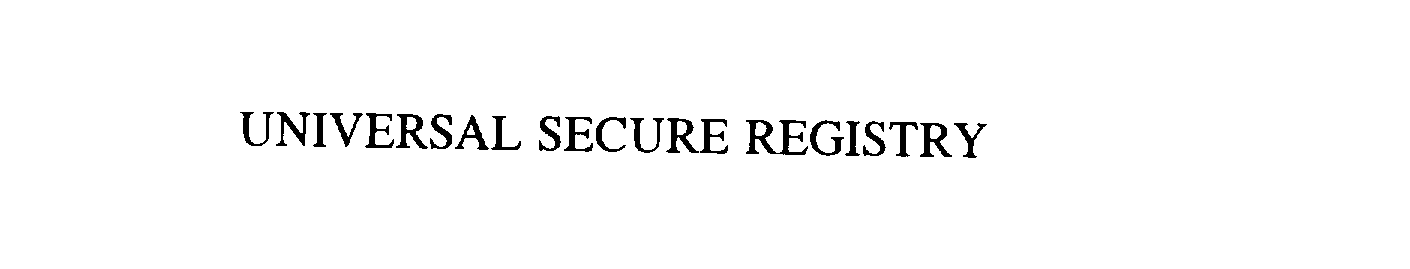  UNIVERSAL SECURE REGISTRY