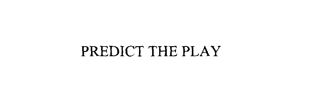  PREDICT THE PLAY