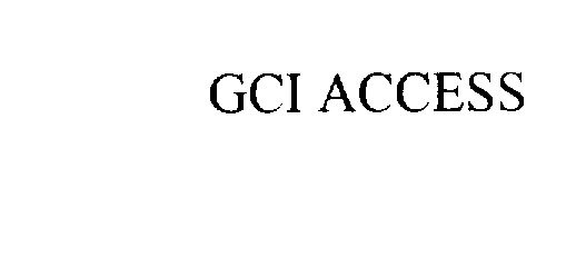  GCI ACCESS