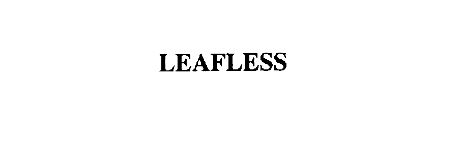 Trademark Logo LEAFLESS