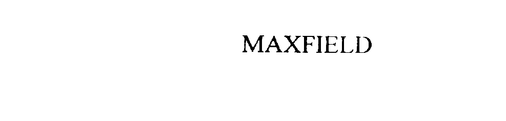 Trademark Logo MAXFIELD