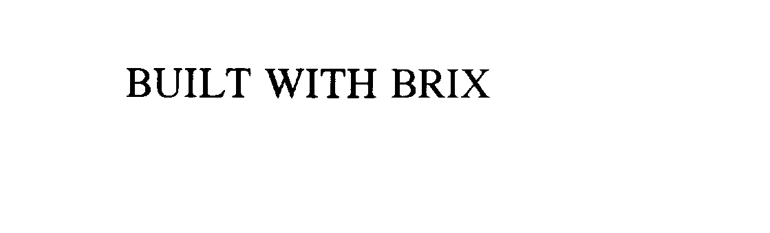  BUILT WITH BRIX