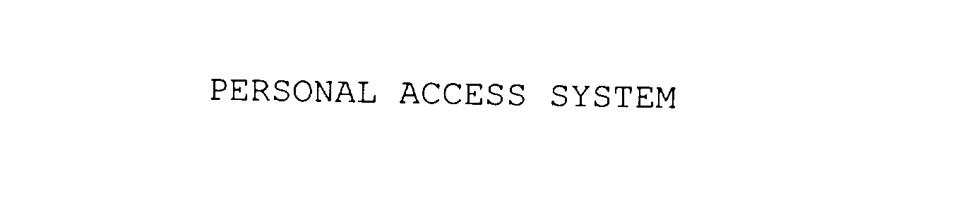  PERSONAL ACCESS SYSTEM