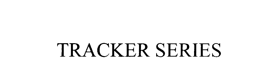 Trademark Logo TRACKER SERIES