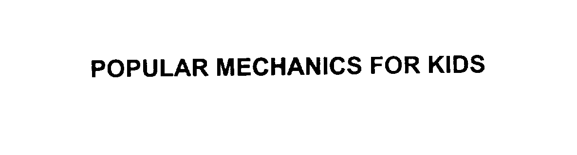 POPULAR MECHANICS FOR KIDS