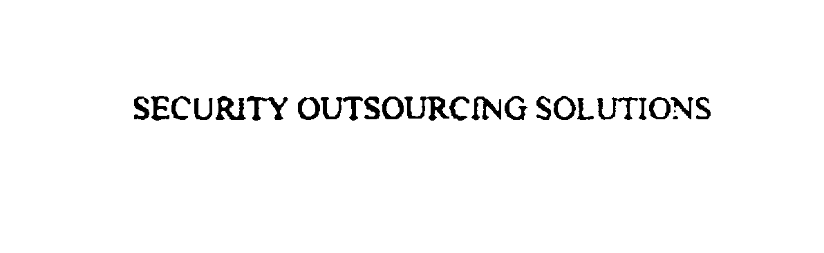 SECURITY OUTSOURCING SOLUTIONS
