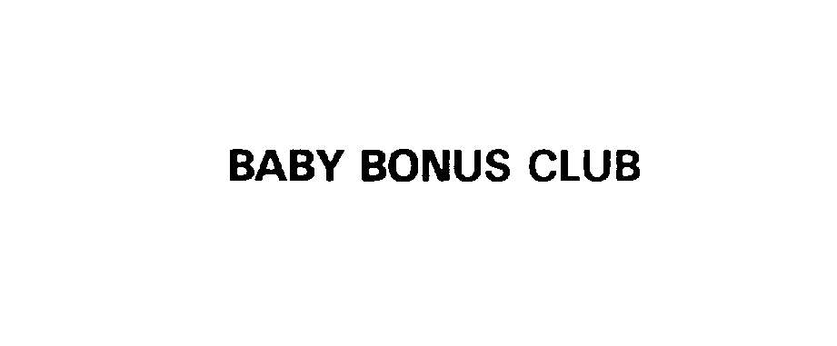  BABY BONUS CLUB