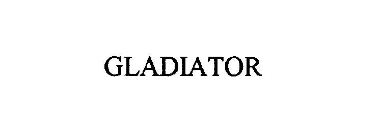 Trademark Logo GLADIATOR