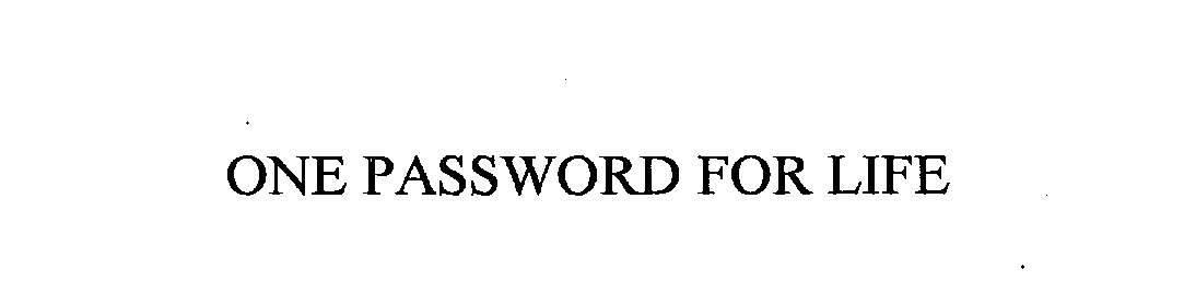  ONE PASSWORD FOR LIFE