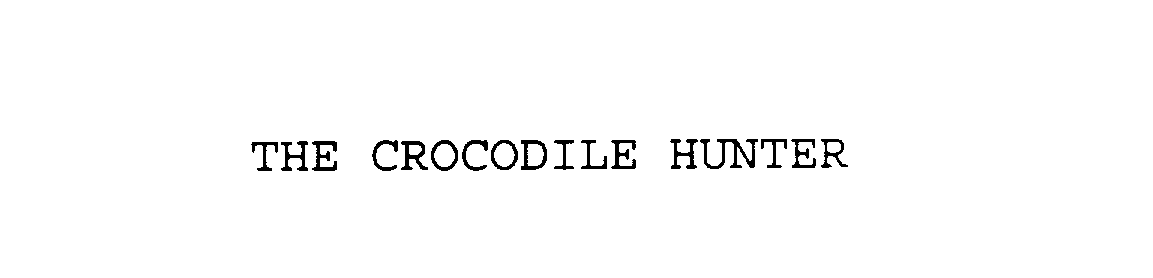 Trademark Logo THE CROCODILE HUNTER